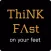 ThiNK FAst on your feet