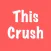 ThisCrush anonymous questions