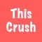 ThisCrush anonymous questions