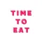 Timetoeat