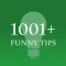1001+ Funny Tips