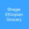Sheger Ethiopian Grocery