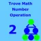TroveMath 2 Number Operation Practice