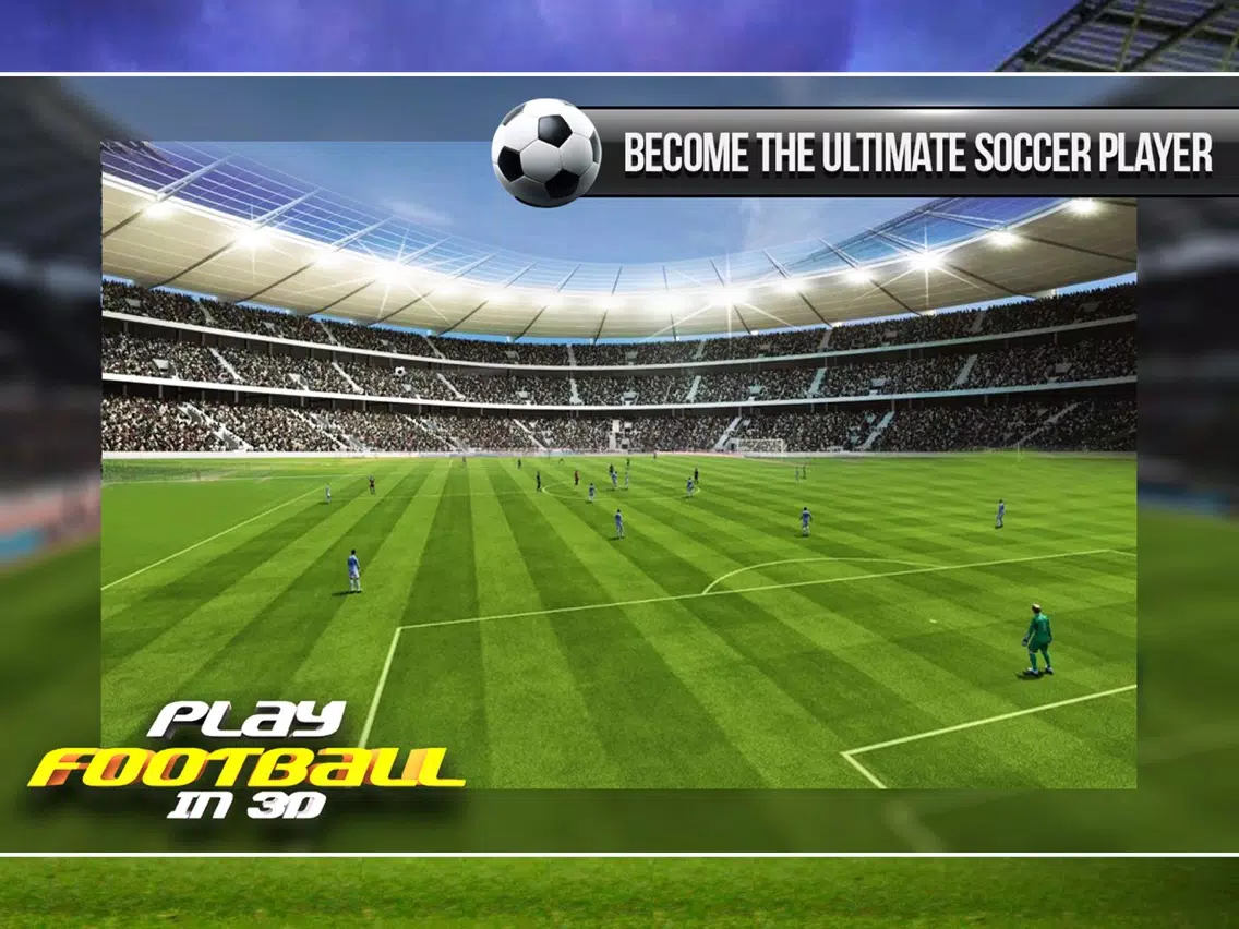 Play Football In 3D : Real Football / Soccer Game iPad Screenshots