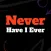 Never Have I Ever | Party Game
