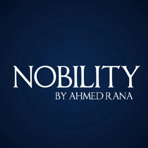 Nobility by Ahmed Rana