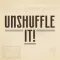 Unshuffle It!
