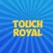 Touch Royal