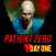 Patient Zero: Day One