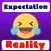 Expectation Reality