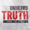 The Unheard Truth
