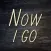 Now I Go