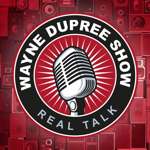 Wayne Dupree Podcast Wayne Dupree Podcast