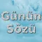 Günün Sözü