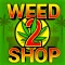 Weed Shop 2
