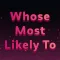 Whose Most Likely to Generator