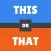 This or that? Would you rather