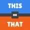 This or that? Would you rather