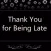 Quick Wisdom from Thank You for Being Late