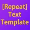 Repeat Text Template