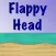 So Tricky Flappy Head