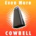 Even More Cowbell