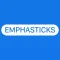 Emphasticks