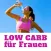 Low Carb für Frauen - Abnehmen