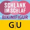 Schlank im Schlaf für die Bikinifigur - Die original Rezepte der bekannten Insulin-Trennkost