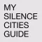 My Silence Cities Guide