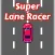 Super Lane Racer: Fast Arcade