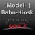 (Modell-)Bahn-Kiosk