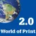 World of Print 2.0
