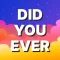 Did You Ever - Group Game