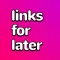 links for later