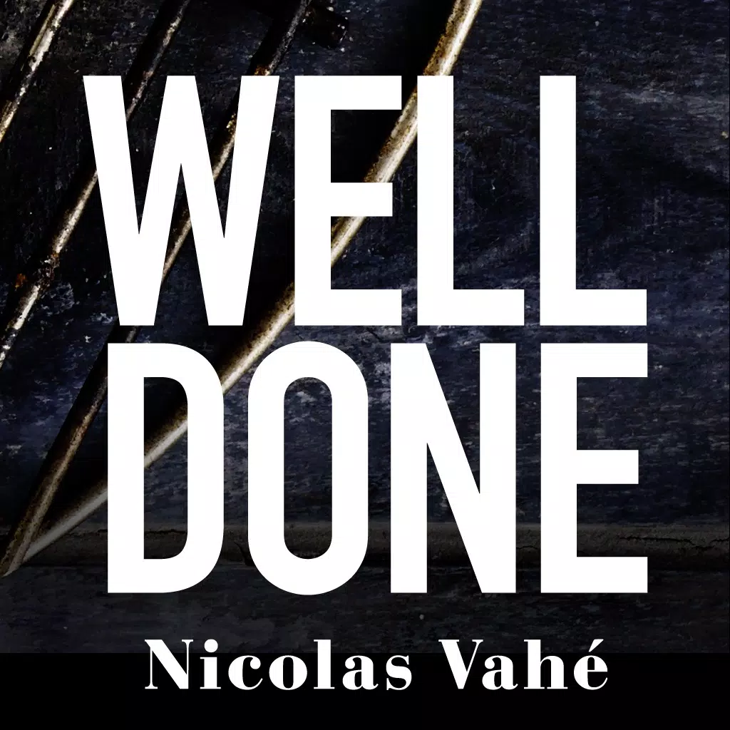 Well Done by Nicolas Vahe Well Done by Nicolas Vahe