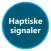 Haptiske signaler