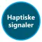 Haptiske signaler