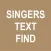 Singers Text Find