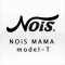 NOiS MAMA model-T
