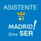Asistente Zona SER Madrid