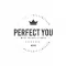 Perfect You Asse