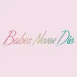 Babes Never Die Москва