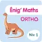 Enig' Maths Ortho - Niv 1