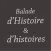 Balade d'Histoire&d'histoires