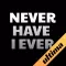 Never Have I Ever Evil & Dirty