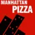 Manhattan Pizza