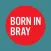 Born in Bray