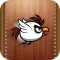 Don't Touch Wood - Bird Must Live! Keep it flappy