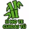 SI NO TE CUIDAS TU